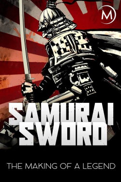 Samurai Sword The Making Of A Legend (2009) Samurai Sword The Making Of A Legend (2009)