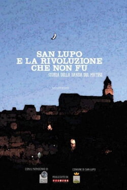San Lupo e la rivoluzione che non fu (2017) San Lupo e la rivoluzione che non fu (2017)