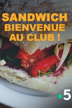 Sandwich, bienvenue au club ! (2016) Sandwich, bienvenue au club ! (2016)