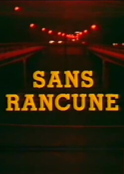 Sans Rancune (1987) Sans Rancune (1987)