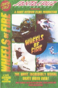 Santa Cruz Skateboards - Wheels of Fire (1987) Santa Cruz Skateboards - Wheels of Fire (1987)