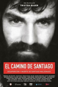 Santiago's Path: Disappearance and Death of Santiago Maldonado (2018) Santiago's Path: Disappearance and Death of Santiago Maldonado (2018)