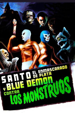 Santo and Blue Demon Against the Monsters (1970) Santo and Blue Demon Against the Monsters (1970)