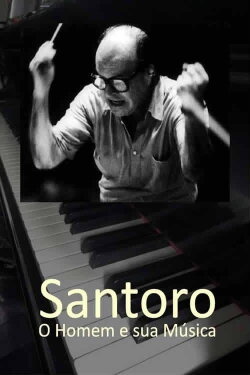 Santoro - O Homem e sua Música (2015)
