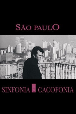 São Paulo: Symphony and Cacophony (1994) São Paulo: Symphony and Cacophony (1994)