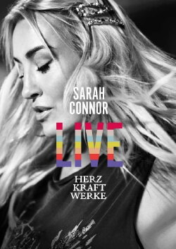 Sarah Connor - Herz Kraft Werke Live (2019) Sarah Connor - Herz Kraft Werke Live (2019)