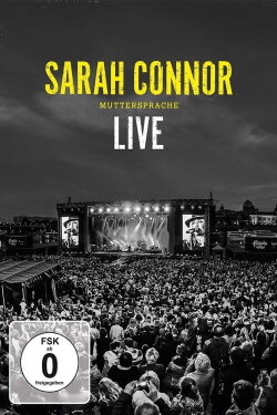 Sarah Connor - Muttersprache Live - Ganz Nah (2015) Sarah Connor - Muttersprache Live - Ganz Nah (2015)