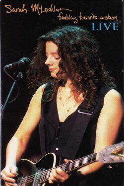 Sarah McLachlan : Fumbling Towards Ecstasy Live (2004) Sarah McLachlan : Fumbling Towards Ecstasy Live (2004)