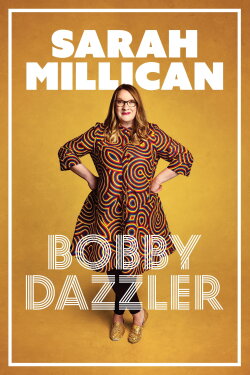 Sarah Millican: Bobby Dazzler (2023) Sarah Millican: Bobby Dazzler (2023)