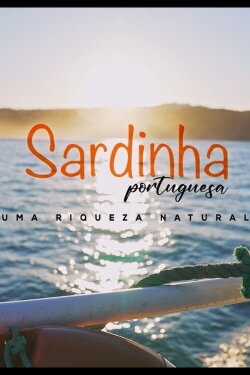 Sardinha Portuguesa. Uma Riqueza Natural (2022) Sardinha Portuguesa. Uma Riqueza Natural (2022)