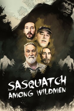 Sasquatch Among Wildmen (2020) Sasquatch Among Wildmen (2020)