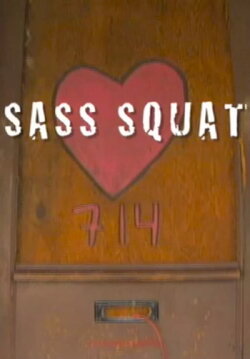 Sass Squat (2009)