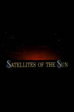 Satellites of the Sun (1974) Satellites of the Sun (1974)