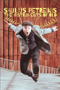 Saulius Petreikis: The Instruments of Old (2021)