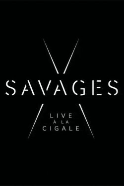 Savages: Live à la Cigale (2018) Savages: Live à la Cigale (2018)