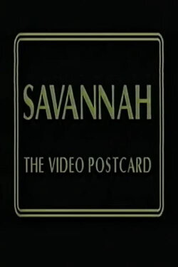 Savannah: The Video Postcard (1987) Savannah: The Video Postcard (1987)
