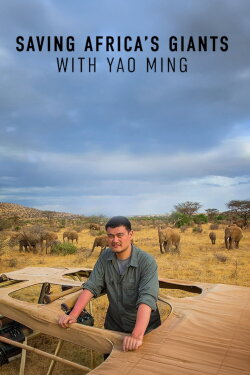 Saving Africa's Giants With Yao Ming (2014) Saving Africa's Giants With Yao Ming (2014)