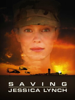 Saving Jessica Lynch (2003) Saving Jessica Lynch (2003)