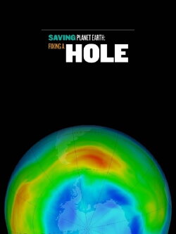 Saving Planet Earth: Fixing a Hole (2018) Saving Planet Earth: Fixing a Hole (2018)