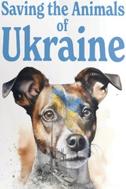 Saving the Animals of Ukraine (2024) Saving the Animals of Ukraine (2024)