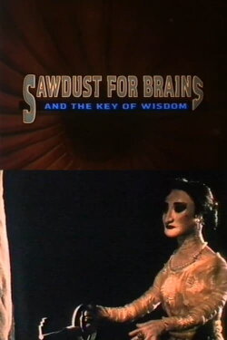 Sawdust for Brains and the Key of Wisdom (1992) Sawdust for Brains and the Key of Wisdom (1992)