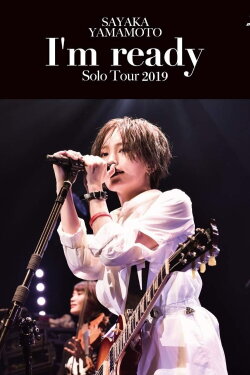 Sayaka Yamamoto: LIVE TOUR 2019 ~I'm ready~ (2019) Sayaka Yamamoto: LIVE TOUR 2019 ~I'm ready~ (2019)