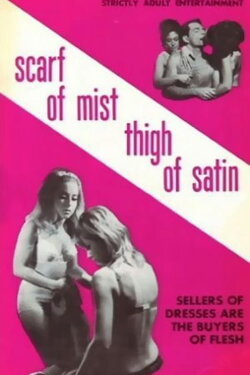 Scarf of Mist, Thigh of Satin (1967) Scarf of Mist, Thigh of Satin (1967)