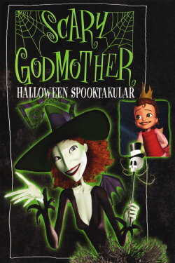 Scary Godmother: Halloween Spooktakular (2003) Scary Godmother: Halloween Spooktakular (2003)