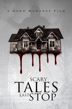 Scary Tales: Last Stop (2015) Scary Tales: Last Stop (2015)