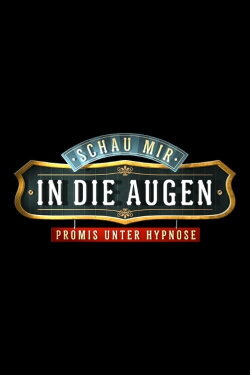 Schau mir in die Augen - Promis unter Hypnose (2016) Schau mir in die Augen - Promis unter Hypnose (2016)