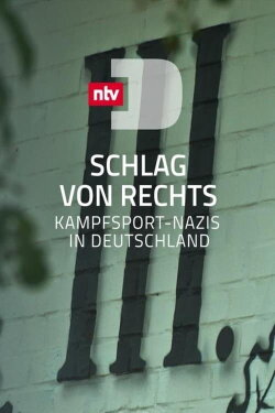 Schlag von rechts - Kampfsport-Nazis in Deutschland (2019) Schlag von rechts - Kampfsport-Nazis in Deutschland (2019)