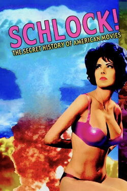 Schlock! The Secret History of American Movies (2001)
