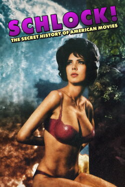 Schlock! The Secret History of American Movies (2001) Schlock! The Secret History of American Movies (2001)