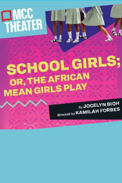 School Girls; Or, The African Mean Girls Play (2019) School Girls; Or, The African Mean Girls Play (2019)