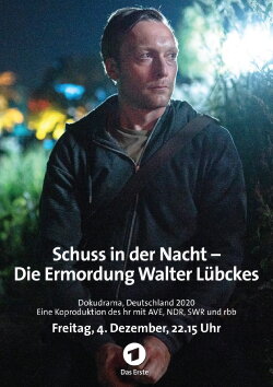 Schuss in der Nacht - Die Ermordung Walter Lübckes (2020) Schuss in der Nacht - Die Ermordung Walter Lübckes (2020)