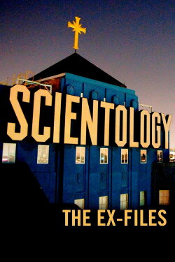 Scientology: The Ex-Files (2010) Scientology: The Ex-Files (2010)