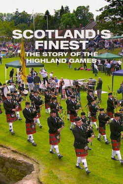 Scotland's Finest: The Story of the Highland Games (2012) Scotland's Finest: The Story of the Highland Games (2012)