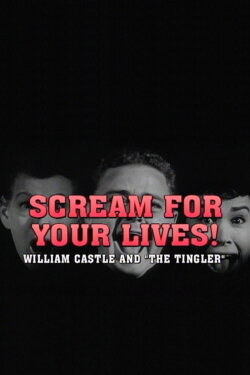 Scream For Your Lives: William Castle and 'The Tingler' (1999) Scream For Your Lives: William Castle and 'The Tingler' (1999)