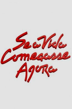 Se a Vida Começasse Agora (2025)