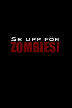 Se Upp För Zombies! (2025) Se Upp För Zombies! (2025)