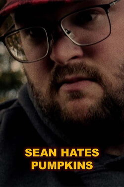 Sean Hates Pumpkins (2023) Sean Hates Pumpkins (2023)
