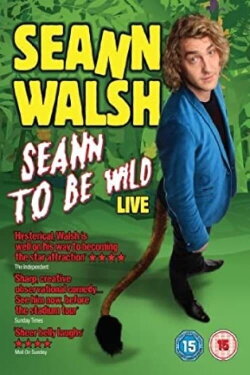 Seann Walsh Live 2013: Seann To Be Wild (2013) Seann Walsh Live 2013: Seann To Be Wild (2013)