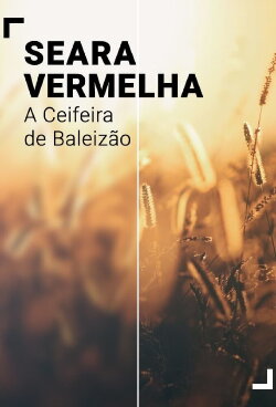 Seara Vermelha - A Ceifeira de Baleizão (2024)
