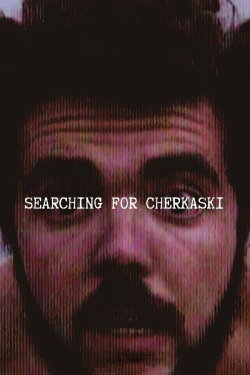 Searching for Cherkaski (2022) Searching for Cherkaski (2022)