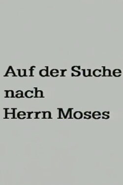 Searching for Mr. Moses (1990) Searching for Mr. Moses (1990)