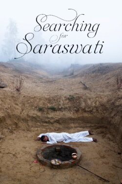 Searching for Saraswati (2018) Searching for Saraswati (2018)