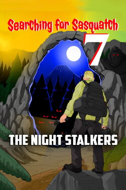 Searching For Sasquatch 7: The Night Stalkers (2023) Searching For Sasquatch 7: The Night Stalkers (2023)