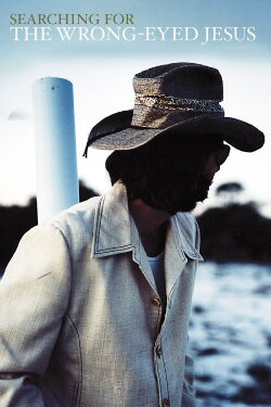 Searching for the Wrong-Eyed Jesus (2004) Searching for the Wrong-Eyed Jesus (2004)