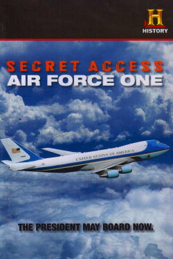 Secret Access: Air Force One (2008) Secret Access: Air Force One (2008)