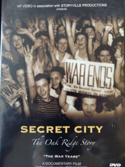 Secret City: The Oak Ridge Story - The War Years (2005) Secret City: The Oak Ridge Story - The War Years (2005)